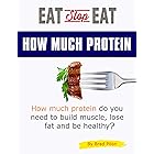 Eat Stop Eat How Much Protein: How much protein do you need to build muscle, lose fat and be healthy?