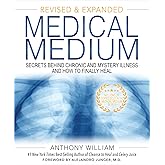Medical Medium: Secrets Behind Chronic and Mystery Illness and How to Finally Heal (Revised and Expanded Edition)