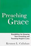 Preaching Grace: Possibilities for Growing Your Preaching and Touching People's Lives