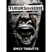 Tueurs en série: 41 portraits de serial killers (French Edition) book cover Tueurs en série: 41 portraits de serial killers (French Edition) book cover