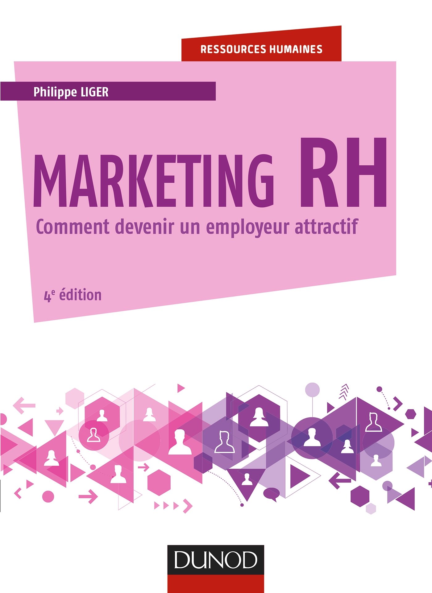 Marketing Rh 4e Ed Comment Devenir Un Employeur Attractif Comment Devenir Un Employeur Attractif Ressources Humaines French Edition Liger Philippe 9782100753895 Amazon Com Books