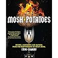 Mosh Potatoes: Recipes, Anecdotes, and Mayhem from the Heavyweights of Heavy Metal