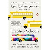 Creative Schools: The Grassroots Revolution That's Transforming Education