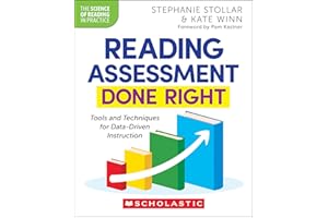 Reading Assessment Done Right: Tools and Techniques for Data-Driven Instruction: Tools and Techniques for Data-Driven Instruc