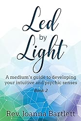 Led by Light: A medium’s guide to developing your