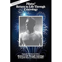 Pilates' Return to Life Through Contrology: Revised Edition for the 21st Century
