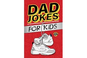 Dad Jokes for Kids: 400+ Knee-Slappers Guaranteed to Make Your Family Laugh Out Loud!