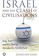 Israel and the Clash of Civilisations: Iraq, Iran and the Plan to Remake the Middle East