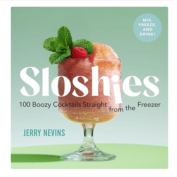 Frozen Cocktails: Over 100 Drinks for Relaxed and Refreshing