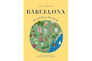 Barcelona, Block by Block: An Illustrated Guide to the Heart of Catalonia