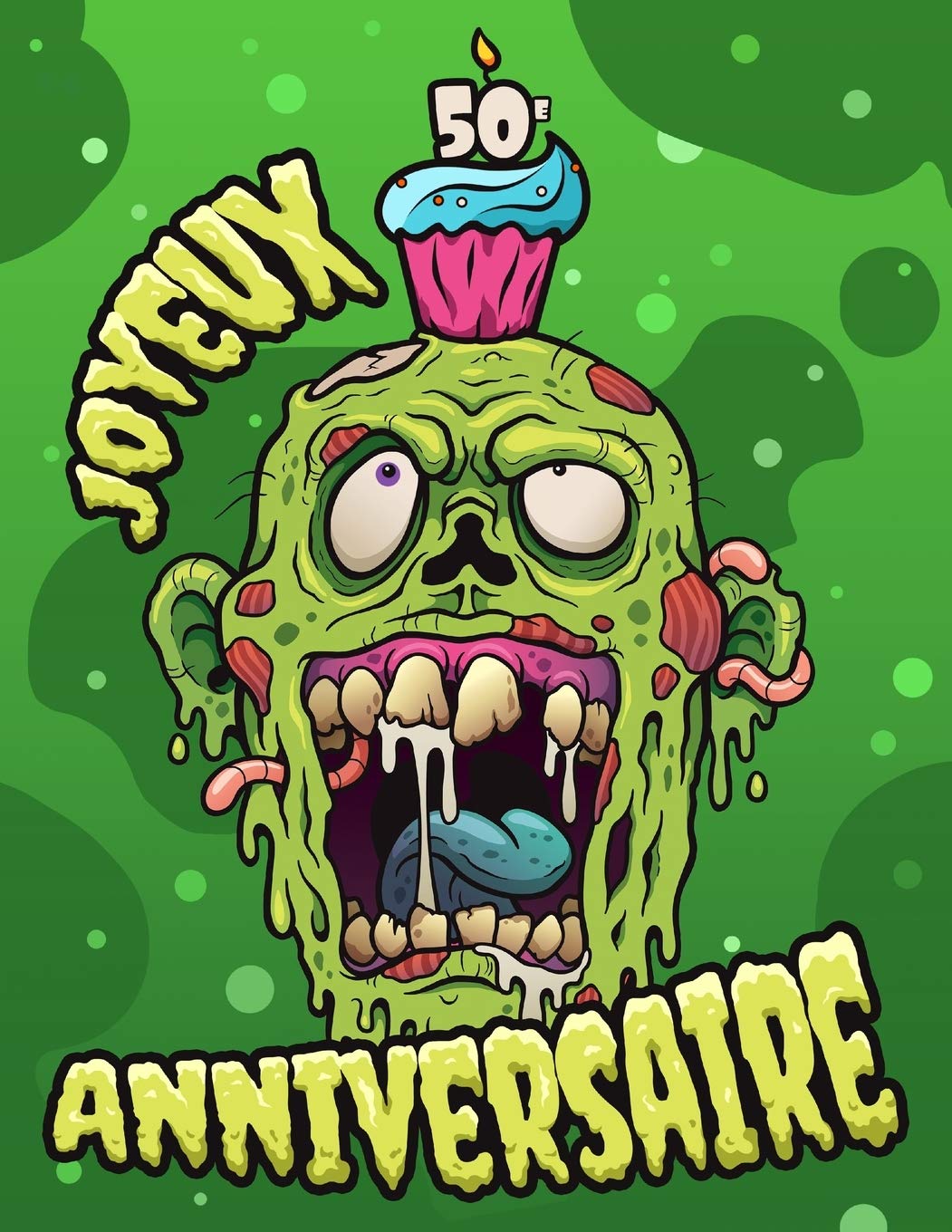 Joyeux 50e Anniversaire A Fun Zombie Book That Can Be Used As A Diary Or Notebook Perfect Birthday Gift For Zombie Fans Much Better Than A Birthday Card French Edition Douglas Karlon
