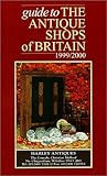 Image de Guide to the Antique Shops of Great Britain 1999/2000 (GUIDE TO THE ANTIQUE SHOPS OF BRITAIN)