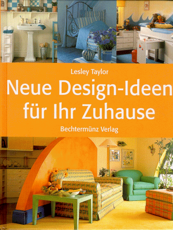 Neue Design Ideen Fur Ihr Zuhause Amazon De Taylor Lesley Bucher
