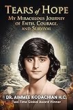 Tears of Hope: My Miraculous Journey of