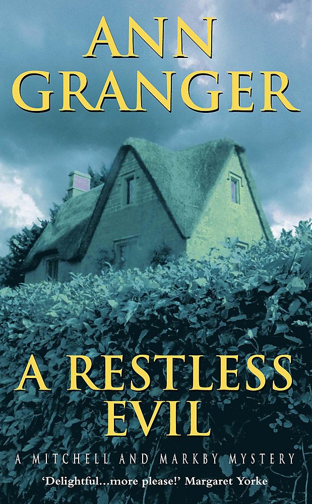 A Restless Evil A Mitchell Markby Mystery Granger Ann 9780747268048 Amazon Com Books