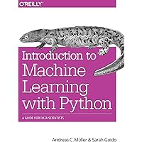 Introduction to Machine Learning with Python: A Guide for Data Scientists