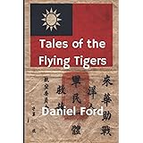 Tales of the Flying Tigers: Five Books about the American Volunteer Group, Mercenary Heroes of Burma and China
