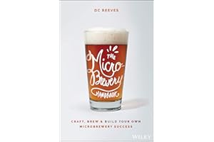 The Microbrewery Handbook: Craft, Brew, and Build Your Own Microbrewery Success