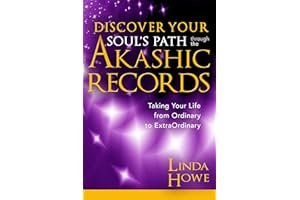Discover Your Soul's Path Through the Akashic Records: Taking Your Life from Ordinary to Extraordinary