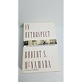 In Retrospect: The Tragedy and Lessons of Vietnam