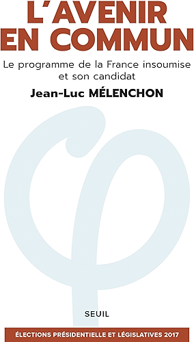 Download L'Avenir en commun. Le programme de la France insoumise et son candidat Jean-Luc Mélenchon PDF