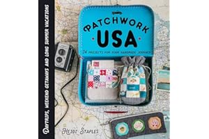 Patchwork USA: 24 Projects for the Perfect Sewing Getaway: Daytrips, Weekend Retreats and Long Summer Vacations