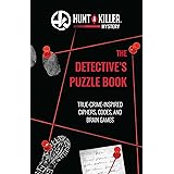 Hunt A Killer: The Detective's Puzzle Book: True-Crime-Inspired Ciphers, Codes, and Brain Games (The Hunt a Killer Mysteries)
