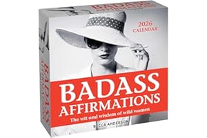 Badass Affirmations 2026 Day-to-Day Calendar: The Wit and Wisdom of Wild Women