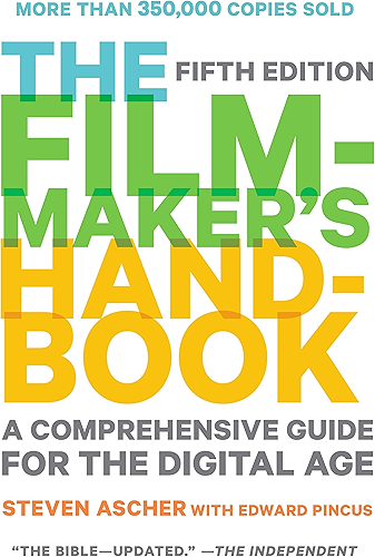 Download The Filmmaker's Handbook: A Comprehensive Guide for the Digital Age: Fifth Edition (English Edition) PDF