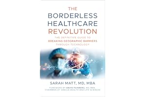 The Borderless Healthcare Revolution: The Definitive Guide to Breaking Geographic Barriers Through Technology