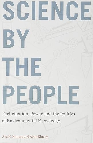 Download Science by the People: Participation, Power, and the Politics of Environmental Knowledge PDF