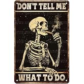 Vintage Skull Tin Sign Don'T Tell Me What To Do Retro Wall Decor Wall Art Funny Poster Indoor Store Bathroom Cafe Toilet Kitchen Bar Office Man cave Pubs Garage Garden Halloween 12 * 8inch