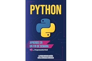 Aprende Python en un fin de semana - Guía completa de iniciación (Spanish Edition)