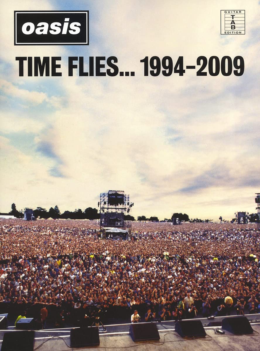 Oasis -Time Flies 1994 to 2009: Guitar Tab Songbook with 27 Classic Songs | Guitar Transcriptions for Guitarists | Must-Have for Oasis Fans | Guitar Sheet Music Collection: Time Flies... 1994-2009
