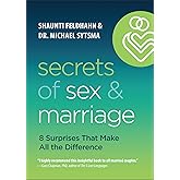 Secrets of Sex and Marriage: 8 Surprises That Make All the Difference