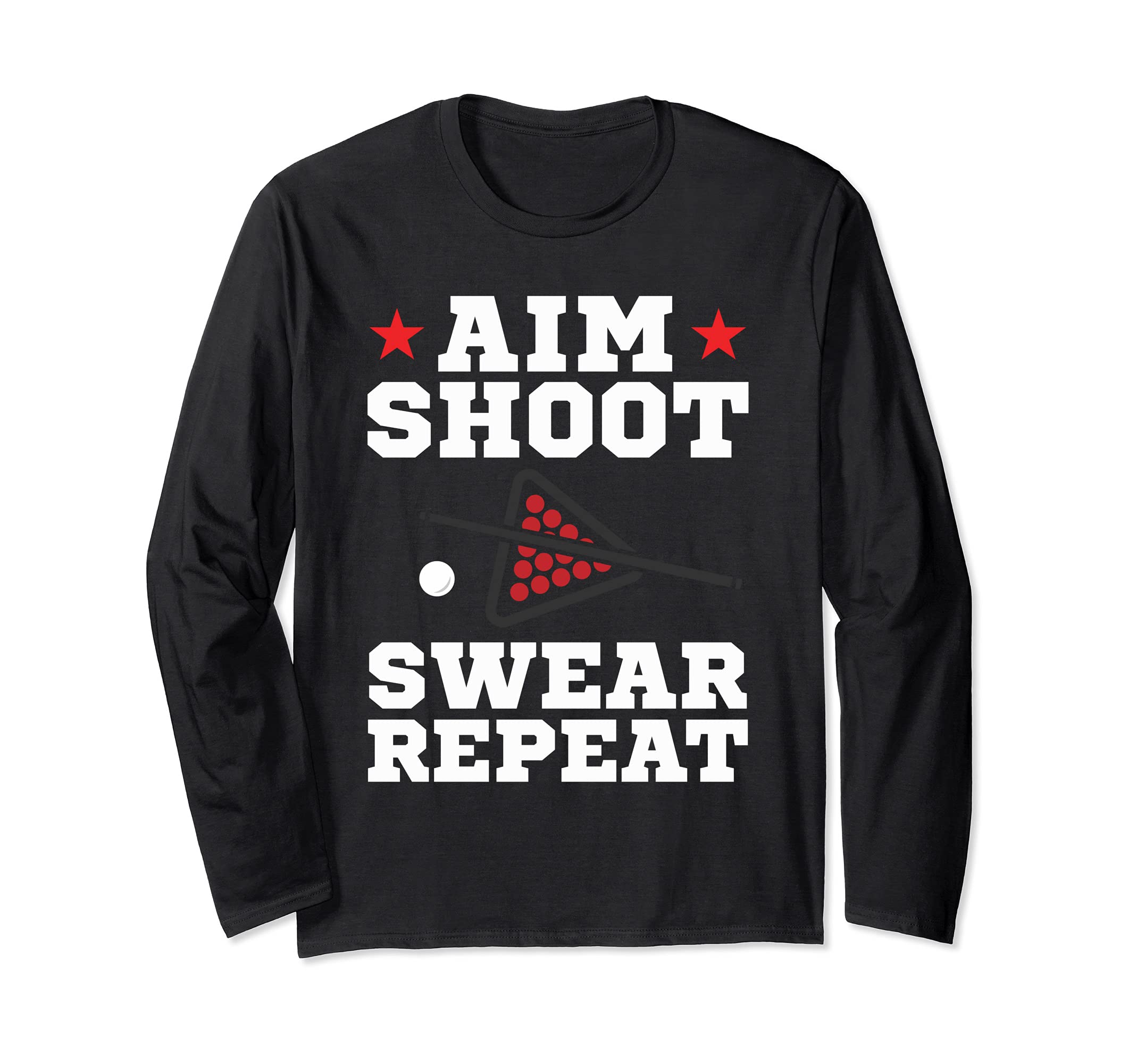 Pool Playing Aim Shoot Swear Repeat Pool Playing Billiards Long Sleeve T-Shirt