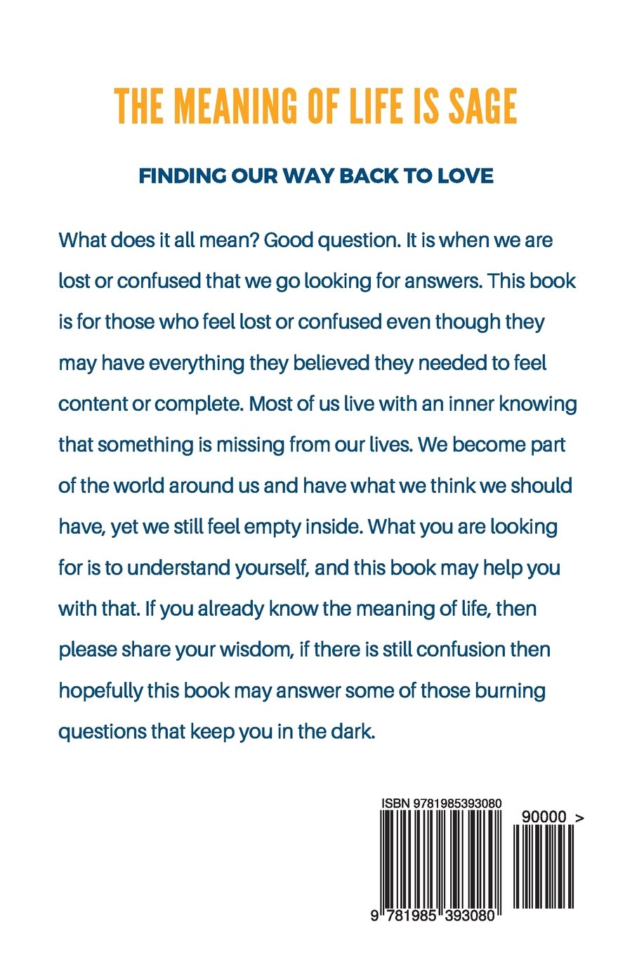 The Meaning Of Life Is Sage Finding Our Way Back To Love Lenya 9781985393080 Amazon Com Books