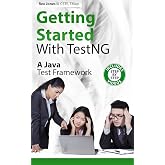 Getting Started With TestNG: A Java Test Framework