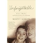 Unforgettable: A Son, a Mother, and the Lessons of a Lifetime