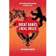 Great Games, Local Rules: The New Great Power Contest in Central Asia ...