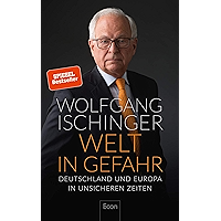 Welt in Gefahr: Deutschland und Europa in unsicheren Zeiten (German Edition) book cover Welt in Gefahr: Deutschland und Europa in unsicheren Zeiten (German Edition) book cover