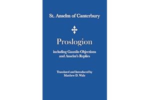 Proslogion: including Gaunilo Objections and Anselm's Replies