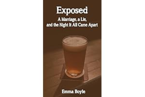 Exposed: A Marriage, a Lie, and the Night It All Came Apart (Cheating Husband Stories)