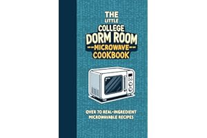 The Little College Dorm Room Microwave Cookbook: Quick and Delicious Budget-Friendly Recipes for Busy Students - A Great Gift