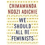 We Should All Be Feminists