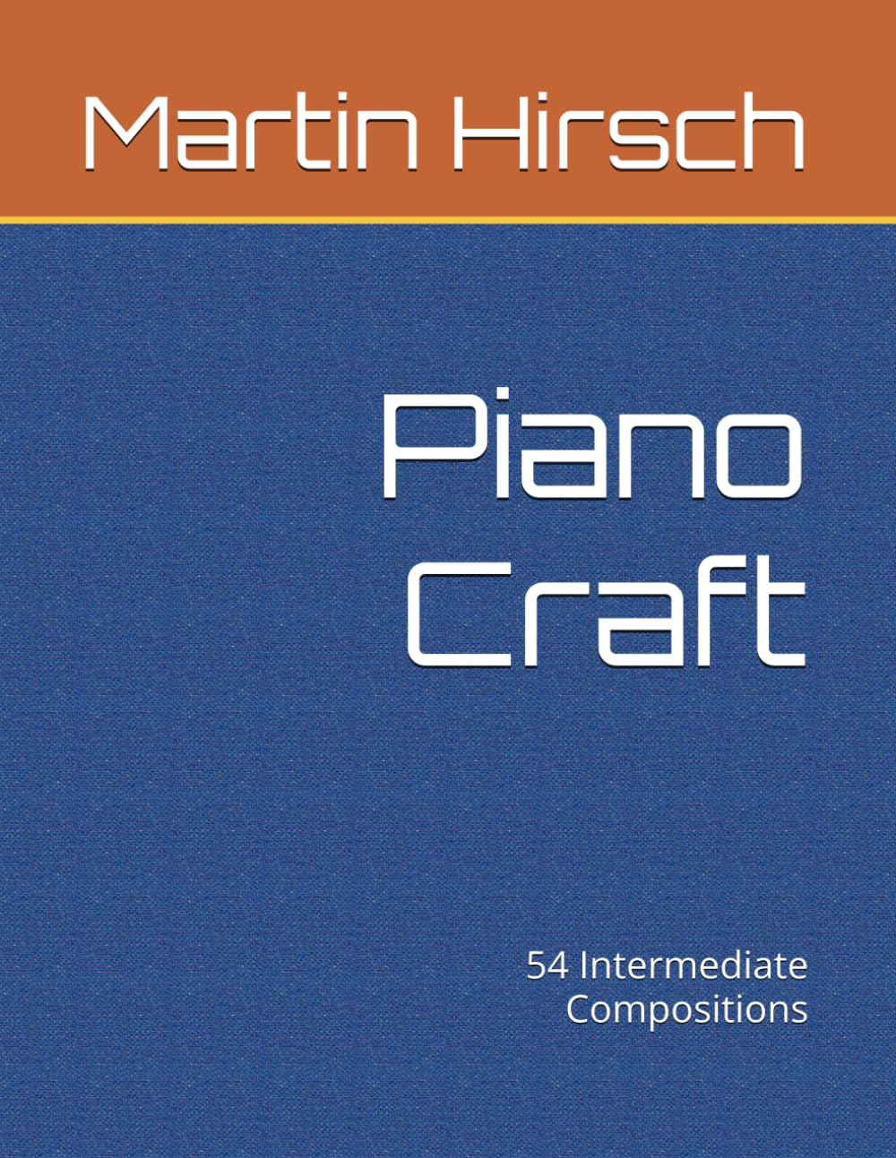 Piano Craft: 54 Intermediate Compositions