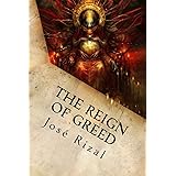 The Reign of Greed: Complete English Version of “El Filibusterismo”