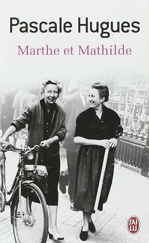 Download Marthe et Mathilde : L'histoire vraie d'une incroyable amitié (1902-2001) PDF