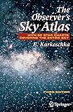 The Observer's Sky Atlas: With 50 Star Charts Covering the Entire Sky
