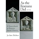 As the Romans Did: A Sourcebook in Roman Social History, 2nd Edition